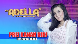 Download lagu Prei Kanan Kiri - Elsa Safira Adella - Om Adella | Dangdut ( Music Video) mp3