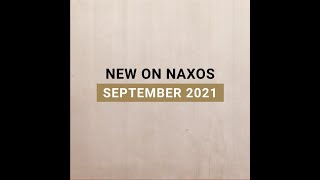 New Releases on Naxos: September 2021 Highlights