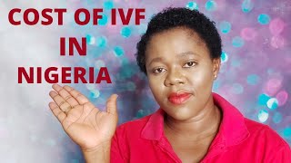 How Much Does IVF COST In NIGERIA Vs What I Spent To Conceive Through IVF