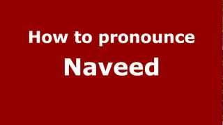 How to pronounce Naveed