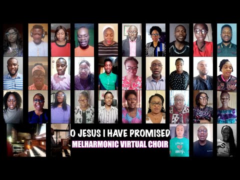 "O Jesus I Have Promised" virtual hymn by Melharmonic Virtual Choir directed by Chibuike N. Onyesoh