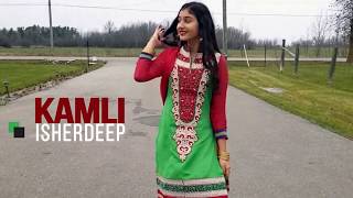 Kamli - ft Isherdeep  Mankirt Aulakh Sukh Sanghera