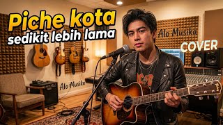 Download lagu Piche Kota - Sedikit Lebih Lama Cover by Alo Musika mp3