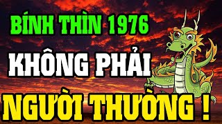 Tuổi Bính Thìn 1976 Vì Căn Nghiệp, Nhưng Trời Định Đại Phúc Khi Xuất Hiện 8 Dấu Hiệu Này