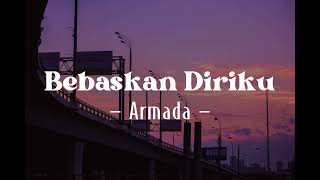 Download lagu Armada  - Bebaskan Diriku (Lirik lagu)| Speed Up Tiktok Version mp3