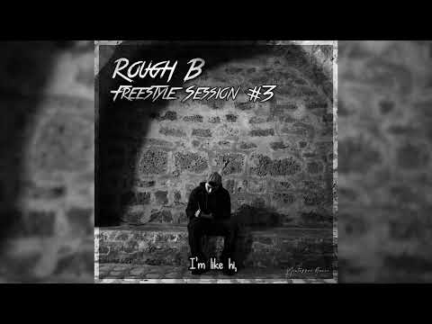 ROUGH B   FREESTYLE SESSION #3 (Lyric Video)