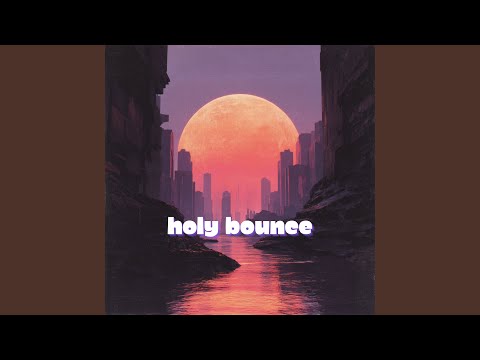 holy bounce