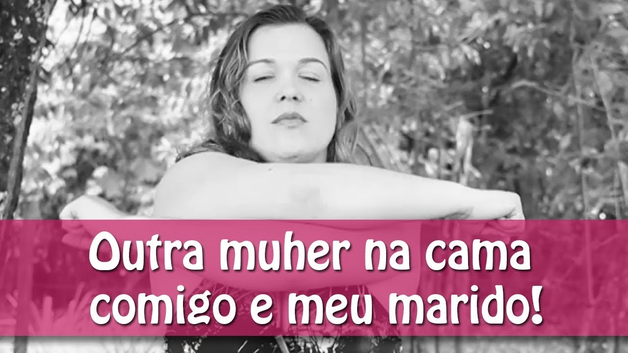 Quero incluir outra mulher na cama com meu marido!