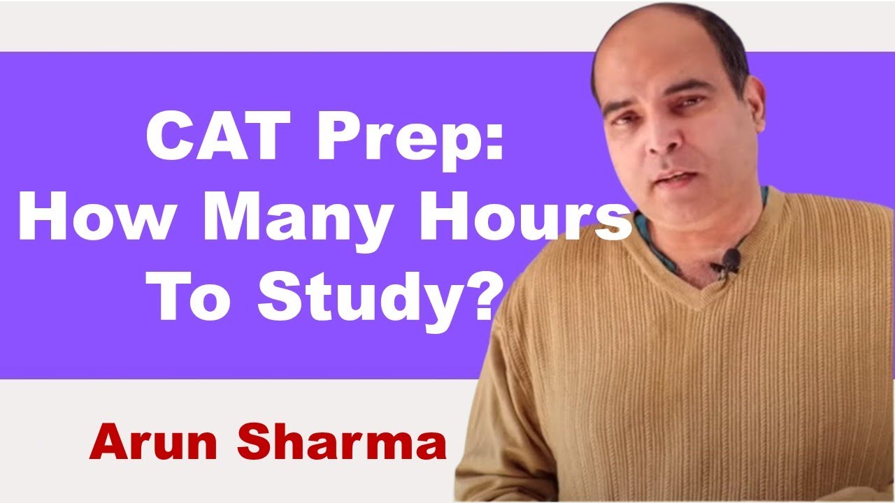 CAT Prep: How Many Hours To Study | Arun Sharma