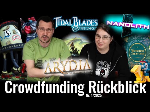 Crowdfunding Rückblick Nr. 1/2025 Arydia, Tidal Blades 2, Nanolith, Wondrous Creatures evm
