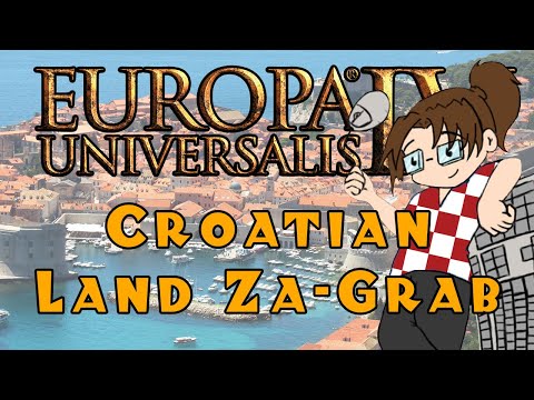 Europa Universalis IV: Croatian Land Za-Grab - Ep 18