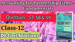 Partnership firms-fundamentals | Ques- 57,58&59 | Past Adjustments | Class-12 | Dk Goel Solutions |