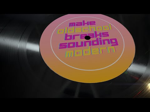 HOW TO MAKE OLD BREAKS SOUNDING MODERN - PART 01