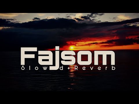 Fajsom-Lofi | Slowed+Reverb | NEGO x ERTA