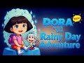 Dora S Rainy Day Adventure ️ Fun Indoor Activities For Kids Read Aloud Story