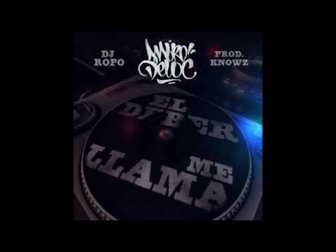 Mauro Deloc - El deber me llama (Con DJ Ropo - Prod  por Knowz)