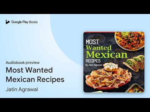 Most Wanted Mexican Recipes by Jatin Agrawal · Audiobook preview