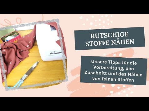 Rutschige Stoffe zuschneiden & nähen:Diese Tipps solltest du beim Verarbeiten feiner Stoffe beachten