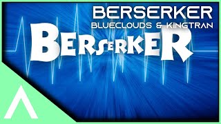 Blue Clouds & King Tran - Berserker V2 [ARXUS Release | Copyright Free Music]