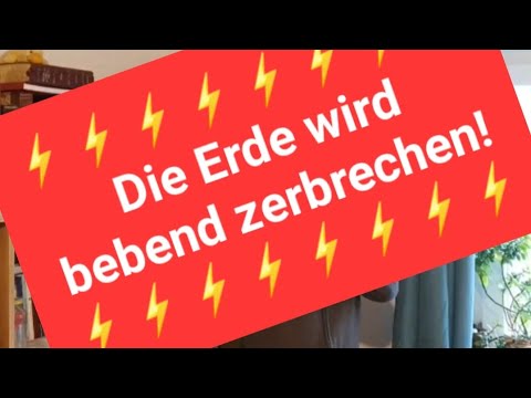 ⚡️Die Erde wird bebend zerbrechen!⚡️