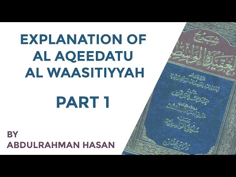 Part 1 || Al Aqeedatu Al Waasitiyyah || Abdulrahman Hassan