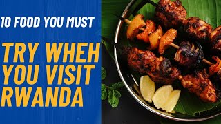 10 Must- try food When You Visit Rwanda