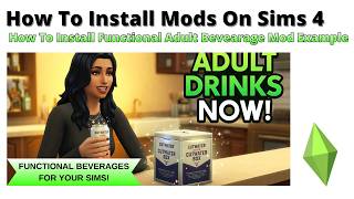 How To Install Functional Adult Beverage Mod For Sims 4 | 2026