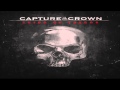 Capture The Crown - Beating The Blade ft ...