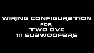 HOW TO wire 2 Dual Voice Coil 1 Ohm Subwoofers - Parallel, Series Parallel, And Series!