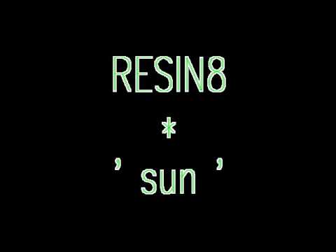 Resin8 - 'Sun'