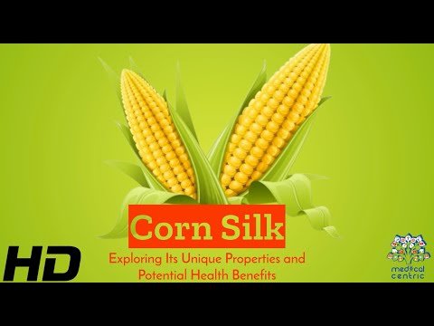 Corn Silk Wonders: A Deep Dive into Its Unique Properties