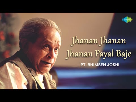 Jhanan Jhanan Jhanan Payal Baje | Pt. Bhimsen Joshi | Hindustani Classical Music