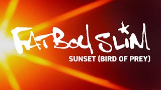Fatboy Slim - Sunset (Bird of Prey) [Official Audio]