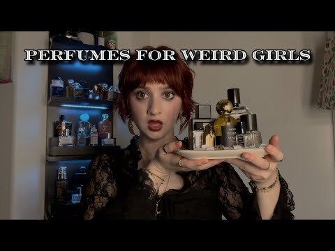 12 PERFUMES FOR WEIRD GIRLS