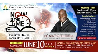 NOW IS THE TIME Family & Health Evangelistic Series ~ JUNE 18, 2017