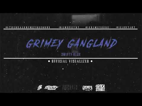 Grimey Gangland - Swifty Blue ft. Gmoneydt (Official Visualizer)