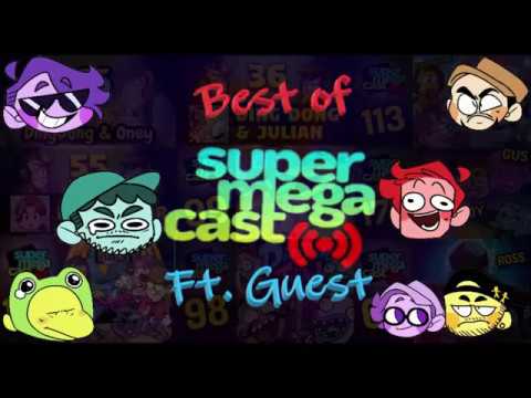 Best of SuperMegaCast ft. Guest