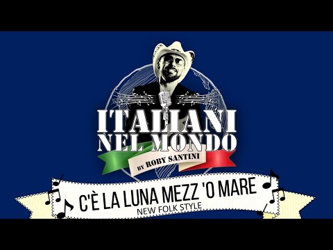 ROBY SANTINI - C’è la luna mezz’o mare (New Folk Style)