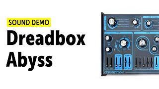 Video thumbnail for Dreadbox Abyss Sound Demo II (no talking) by Bonedo Synthesizers
