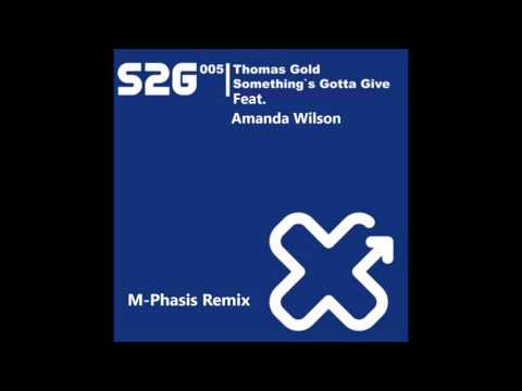 Thomas Gold Feat.Amanda Wilson - Something's Gotta Give(M-Phasis Remix)