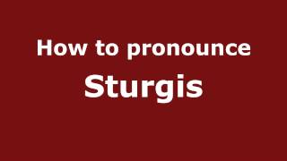 How to pronounce Sturgis