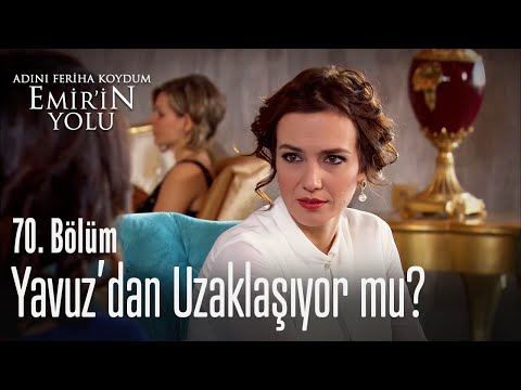 Sanem, Yavuz'dan uzaklaşıyor mu? - Adını Feriha Koydum Emir'in Yolu 70. Bölüm