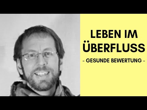 Leben im Überfluss - gesunde Bewertung
