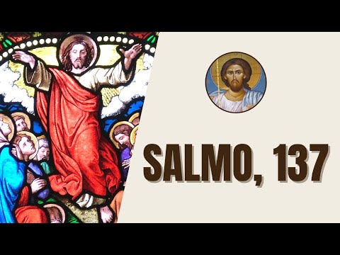 Salmo, 137 - "Al borde de los canales de Babilonia nos sentábamos, y llorábamos al acordarnos de..."