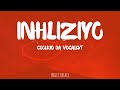 Coolkiid Da Vocalist - Inhliziyo (Lyrics)