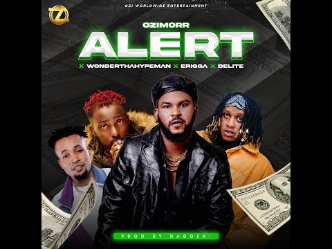 Ozimorr _ ALERT ft Erigga X Delite X WonderThaHypeman