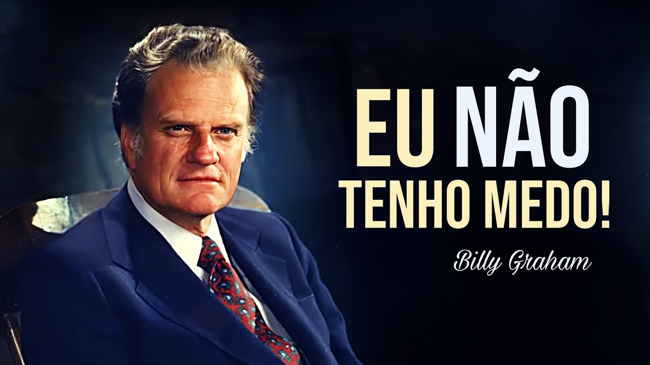 NÃO TENHA MEDO! JESUS CRISTO CONCEDE PODER PARA VENCER - BILLY GRAHAM INÉDITO EM PORTUGUÊS