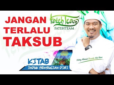 JANGAN TERLALU TAKSUB-USTAZ AHMAD DUSUKI