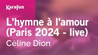 L'hymne à l'amour (Paris 2024 - live) - Céline Dion | Karaoke Version | KaraFun