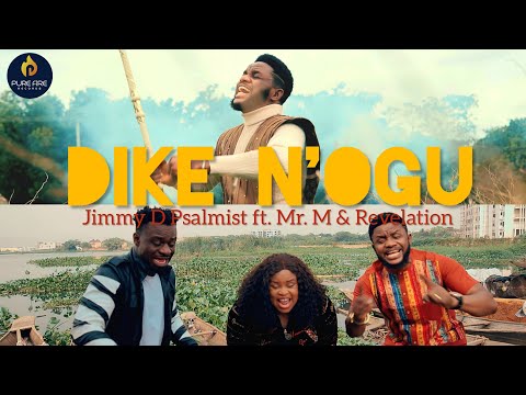 DIKE N'OGU (Mighty Warrior) - JIMMY D PSALMIST FT MR M & REVELATION (Official music video)